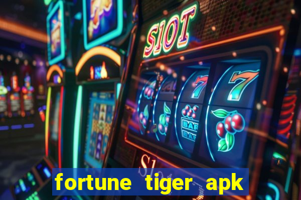 fortune tiger apk dinheiro infinito